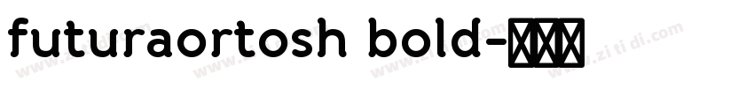 futuraortosh bold字体转换